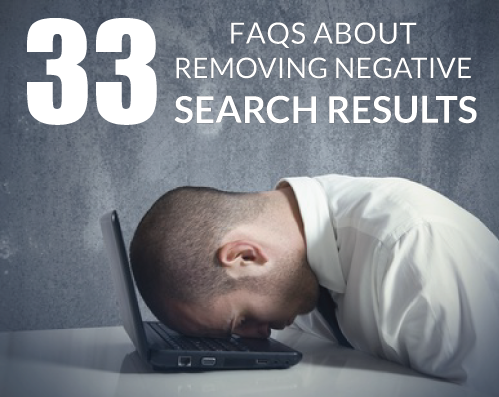 33 FAQs About Removing Negative Search Results