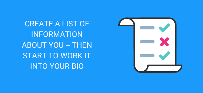 First create a list of info for your bio