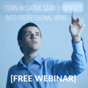 [Free Webinar] Turn Negative Search Results Into Career Opportunities