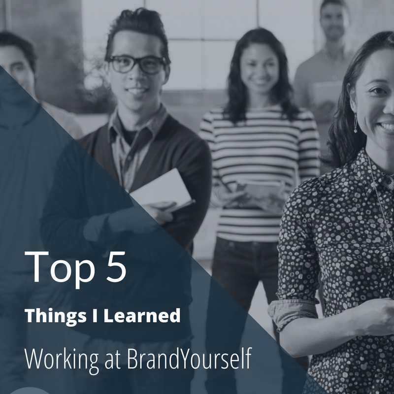 Top Five Takeaways from my BrandYourself Internship